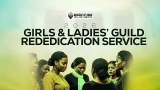 GIRLS AND LADIES GUILD REDEDICATION SERVICE 2026