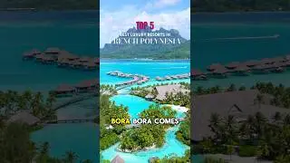 TOP 5 BEST resorts in French Polynesia! 🏆 Contact us to book! #borabora #moorea #luxuryresort