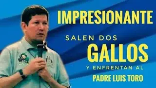🔴 IMPRESIONANTE 🔴 SALEN DOS GALLOS A ENFRENTAR AL PADRE LUIS TORO