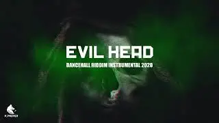 EVIL HEAD- DANCEHALL RIDDIM (INSTRUMENTAL 2020) yk verse.