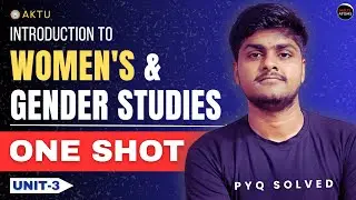 INTRODUCTION TO WOMEN'S & GENDER STUDIES | Unit-3 |  One Shot | BOE079 | PYQ Solutions |  4thYear