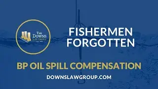 Fishermen and Boaters Devastated by Deepwater Horizon Explosion (BP Oil Spill)