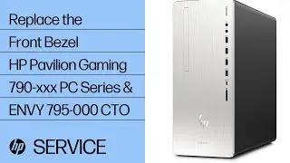 Replace the Front Bezel | HP Pavilion Gaming 790-xxx PC Series and ENVY Desktop 795-000 CTO | HP