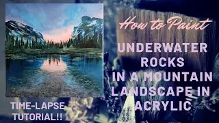 HOW TO PAINT UNDERWATER ROCKS! Mountain landscape~Water reflections **ACRYLIC PAINTING TUTORIAL**