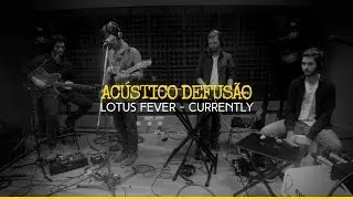 Lotus Fever &mdash; Currently (Ac&uacute;stico Defus&atilde;o)