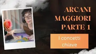 Arcani maggiori - concetti chiave parte #imparareitarocchi 