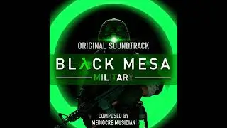 Black Mesa: Military | Massive Attack (OST)