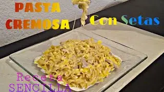 Pasta Cremosa con Setas; Receta F&aacute;cil/Cocinando con lolita