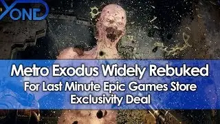 Metro Exodus Widely Rebuked for Last Minute Epic Games Store Exclusivity Deal