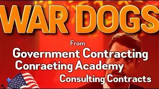 War Dogs From $300M Deal to Government Contracting Academy