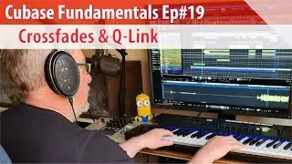 Cubase Fundamentals Ep#19 - Crossfades & Q-Link