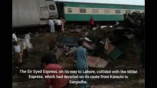 Pakistan railway accident.  |   Syed Express and Millat Express. | Karachi | Sargodha