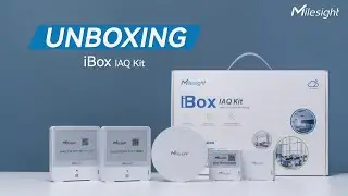 Unboxing Milesight iBox IAQ Kit