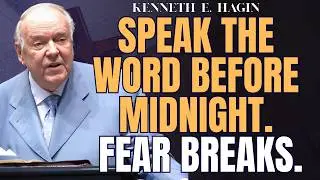 SPEAK THE WORD Before Midnight: BREAK FEAR & Walk in POWER | Kenneth E. Hagin