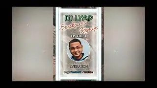 1.Dj Lyap - VIBRATION REMIX (SOUKOUSS 2025)