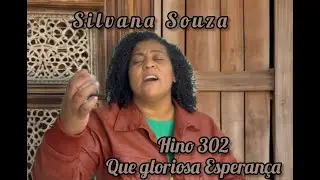 #Que Gloriosa Esperança Hino 302 #Silvana Souza