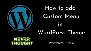 How to add Custom Menu in WordPress Theme | WordPress | Beginners Tutorial | Tutorial - 21