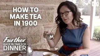 Making a cup of tea in the 1900s | Further Back In Time For Dinner