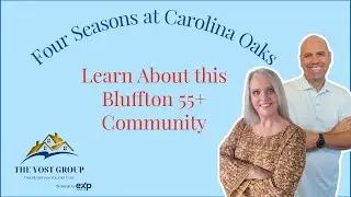 Four Seasons at Carolina Oaks - Learn About this Bluffton 55+ Community