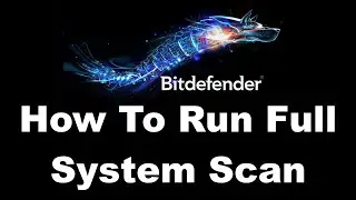 BitDefender Antivirus Software -  How To Run A Full System Scan [Quick Tutorial]