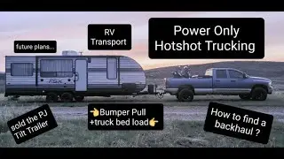 RV Transport, Sold the PJ, Power Only Hotshot, & future plans!
