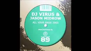 DJ Virus & Jason Midrow - All Your Bass 2005 (Le Brisc vs. J. Midrow 2005 Remix) -2005-