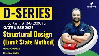 GATE & ESE 2022 | D- Series | Structural Design ( Limit State Method ) | Krishna Yadav | Gradeup