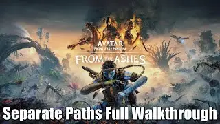 Avatar Frontiers Of Pandora From The Ashes | Separate Paths Full Walkthrough