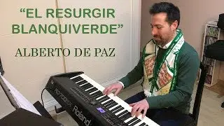 EL RESURGIR BLANQUIVERDE / HIMNO DEL CÓRDOBA CF  - ALBERTO DE PAZ-PIANO COVER