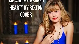 Rixton - Me and My Broken Heart (Official Music Video Cover by Mary Desmond)