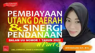 Pembiayaan Utang Daerah dan Sinergi Pendanaan dalam UU Nomor 1 Tahun 2022 [Part 5] l Kultum PHD