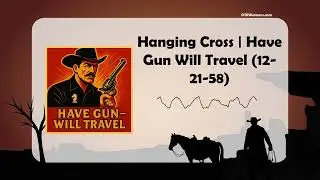 Hanging Cross | Have Gun Will Travel (12-21-58)