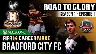 FIFA 14 | Bradford City RTG Career Mode - S1E1 - IT BEGINS!