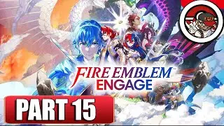 FIRE EMBLEM: ENGAGE - FULL Gameplay  Walkthrough  - PART 15 -  No commentary