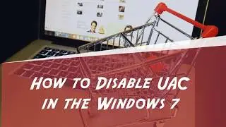 Disable User Account Control (UAC) the Easy Way on Windows 7