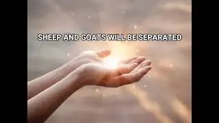 Sheep and Goats Will be Separated - The Parables of Jesus