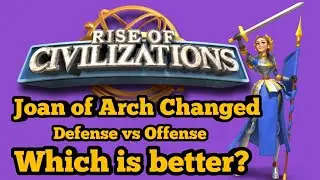 Rise of Civilizations - New Joan of Arc! Defense vs Offense. Which is better? Talent 2.0 Guide