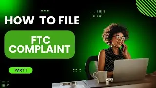 How to File an FTC Complaint   Part 1  A Step by Step Guide
