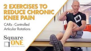 Two Exercises to Reduce Chronic Knee Pain: CARs | SquareOne Health [2020]