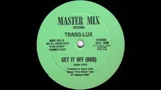 Trans-Lux - Get It Off (Dub)
