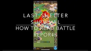 Last ShelterSurvival: How to read a battle report