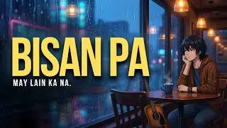 Bisan Pa (Lofi Bossa Nova Mix) - Studying & Moving On 🌧️☕