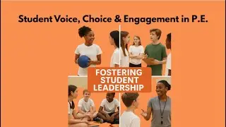 Module 6   Student Voice, Choice & Engagement in Physical Education