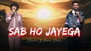 Sab Ho Jayega (New Music Video) | Maan Panu &times; Charan | Aaiyne Mein Dekh Tera Hausla