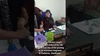 Mitali Sharma was caught accepting a bribe of Rs 10k on the first day of her posting as an Registrar