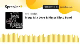 Mega Mix Love & Kisses Disco Band