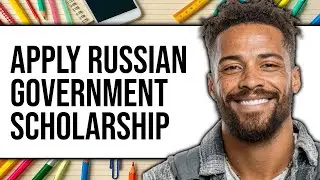 How To Apply Russian Government Scholarship 2025 (Only Way)