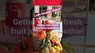 Getting some juice smoothie in Little Havana, Miami