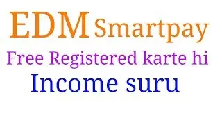 EDM smartpay me Registered kese kare