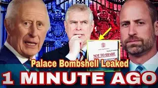 1 Minute Ago: Bombshell Palace Memo Reveals Prince William&rsquo;s Ultimatum: &lsquo;Andrew Must Go&rsquo;